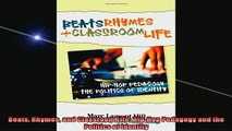 READ book  Beats Rhymes and Classroom Life HipHop Pedagogy and the Politics of Identity Full Free