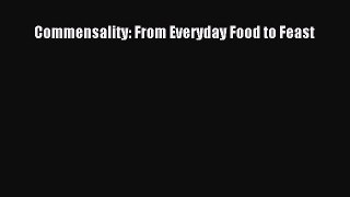 Book Commensality: From Everyday Food to Feast Read Online