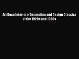 [Read PDF] Art Deco Interiors: Decoration and Design Classics of the 1920s and 1930s Download