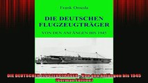 READ THE NEW BOOK   DIE DEUTSCHEN FLUGZEUGTRÄGER  Von den Anfängen bis 1945 German Edition READ ONLINE