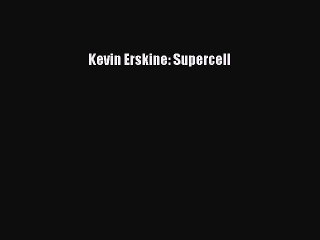 [Read PDF] Kevin Erskine: Supercell Download Online