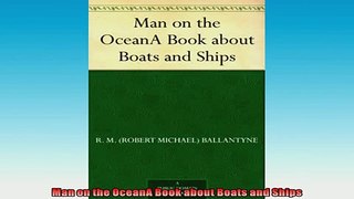 READ THE NEW BOOK   Man on the OceanA Book about Boats and Ships  BOOK ONLINE