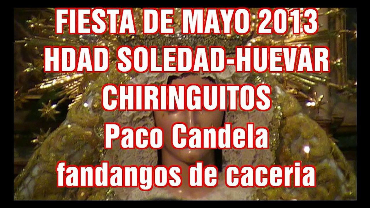 Paco Candela,Fandangos de cacerias,Hdad SoledadFiesta de Mayo 2013
