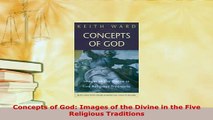 PDF  Concepts of God Images of the Divine in the Five Religious Traditions Free Books