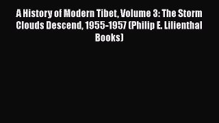 [Read book] A History of Modern Tibet Volume 3: The Storm Clouds Descend 1955-1957 (Philip