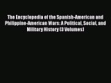 [Read book] The Encyclopedia of the Spanish-American and Philippine-American Wars: A Political