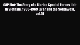 [Read book] CAP Mot: The Story of a Marine Special Forces Unit in Vietnam 1968-1969 (War and