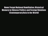 [Read book] Never Forget National Humiliation: Historical Memory in Chinese Politics and Foreign