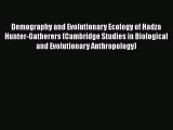 Book Demography and Evolutionary Ecology of Hadza Hunter-Gatherers (Cambridge Studies in Biological