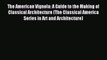 [Read PDF] The American Vignola: A Guide to the Making of Classical Architecture (The Classical