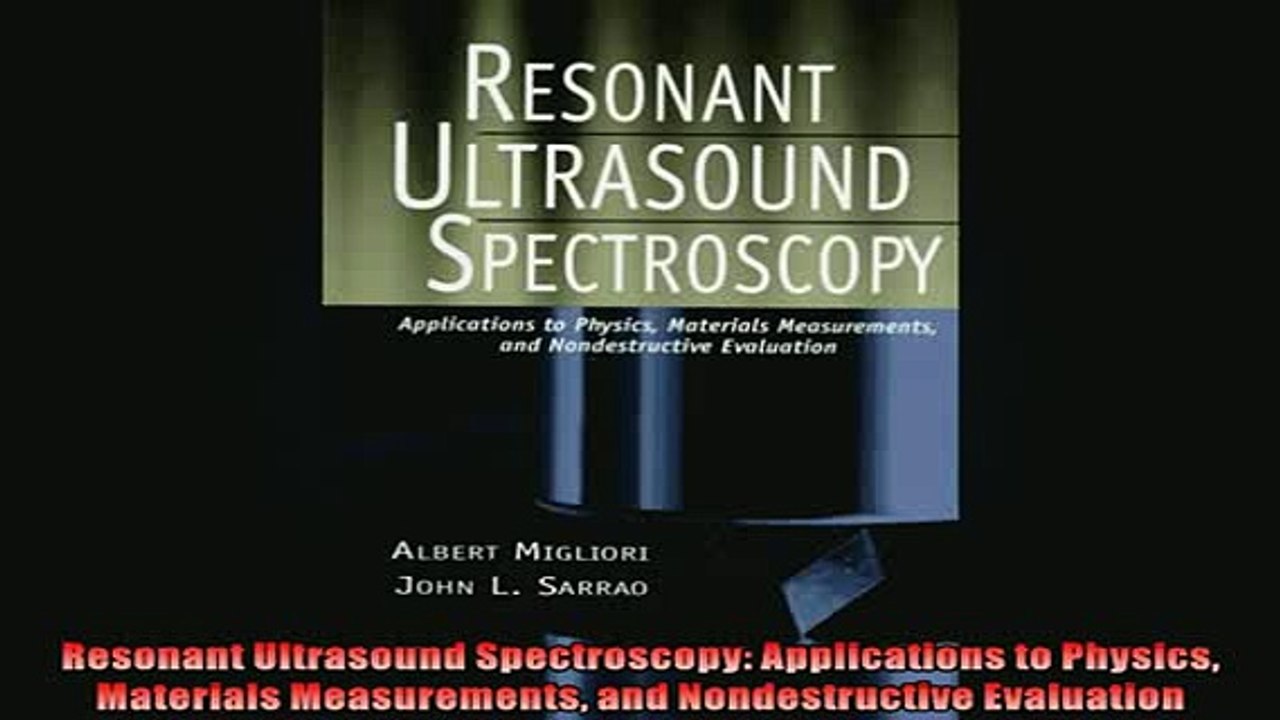 READ book  Resonant Ultrasound Spectroscopy Applications to Physics Materials Measurements and  FREE BOOOK ONLINE