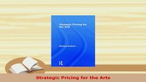 Download  Strategic Pricing for the Arts Free Books