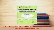 PDF  APlus Notes for GREGMAT Math APlus Notes for GRE Revised General Test Download Online