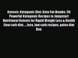 Read Ketosis: Ketogenic Diet: Keto Fat-Bombs: 50 Powerful Ketogenic Recipes to Jumpstart Nutritional