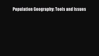 Book Population Geography: Tools and Issues Read Full Ebook