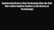 Read Engineering Victory: How Technology Won the Civil War (Johns Hopkins Studies in the History