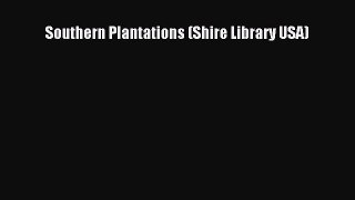[Read PDF] Southern Plantations (Shire Library USA) Ebook Online