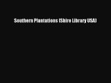 [Read PDF] Southern Plantations (Shire Library USA) Ebook Online