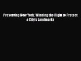 [Read PDF] Preserving New York: Winning the Right to Protect a City's Landmarks Download Free