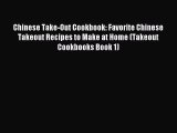 Read Chinese Take-Out Cookbook: Favorite Chinese Takeout Recipes to Make at Home (Takeout Cookbooks