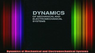 READ THE NEW BOOK   Dynamics of Mechanical and Electromechanical Systems  FREE BOOOK ONLINE
