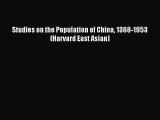 Ebook Studies on the Population of China 1368-1953 (Harvard East Asian) Read Full Ebook