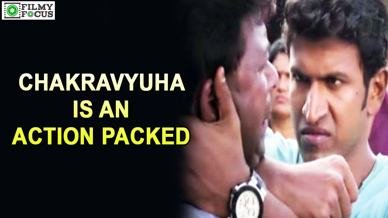 Puneeth's "Chakravyuha" is an action packed Flick | filmyfocus.com