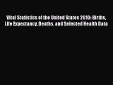 Ebook Vital Statistics of the United States 2010: Births Life Expectancy Deaths and Selected