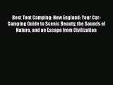 Download Best Tent Camping: New England: Your Car-Camping Guide to Scenic Beauty the Sounds