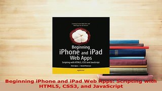 PDF  Beginning iPhone and iPad Web Apps Scripting with HTML5 CSS3 and JavaScript Download Full Ebook