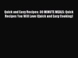 Read Quick and Easy Recipes: 30 MINUTE MEALS: Quick Recipes You Will Love (Quick and Easy Cooking)