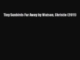 [PDF] Tiny Sunbirds Far Away by Watson Christie (2011) [Read] Online