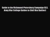 Read Guide to the Richmond-Petersburg Campaign (U.S. Army War College Guides to Civil War Battles)