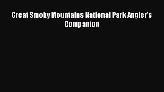 Download Great Smoky Mountains National Park Angler's Companion  Read Online