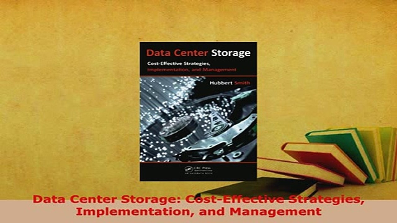 Download  Data Center Storage CostEffective Strategies Implementation and Management Free Books