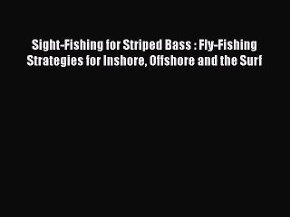 Скачать видео: Download Sight-Fishing for Striped Bass : Fly-Fishing Strategies for Inshore Offshore and the