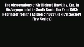 [Read book] The Observations of Sir Richard Hawkins Knt. in His Voyage into the South Sea in