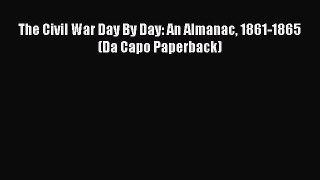Download The Civil War Day By Day: An Almanac 1861-1865 (Da Capo Paperback) PDF Free
