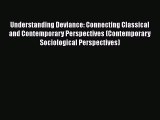 Ebook Understanding Deviance: Connecting Classical and Contemporary Perspectives (Contemporary