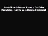 PDF Breeze Through Bamboo: Kanshi of Ema Saiko (Translations from the Asian Classics (Hardcover))