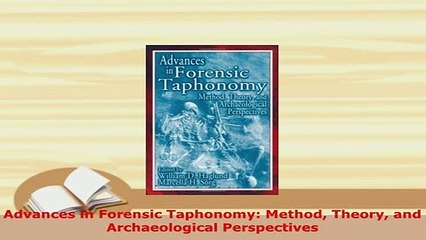 PDF  Advances in Forensic Taphonomy Method Theory and Archaeological Perspectives PDF Online