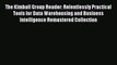 Read The Kimball Group Reader: Relentlessly Practical Tools for Data Warehousing and Business