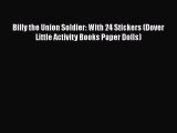 Read Billy the Union Soldier: With 24 Stickers (Dover Little Activity Books Paper Dolls) Ebook