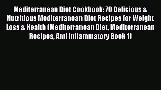 Read Mediterranean Diet Cookbook: 70 Delicious & Nutritious Mediterranean Diet Recipes for