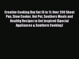 Read Creative Cooking Box Set (6 in 1): Over 200 Sheet Pan Slow Cooker Hot Pot Southers Meals