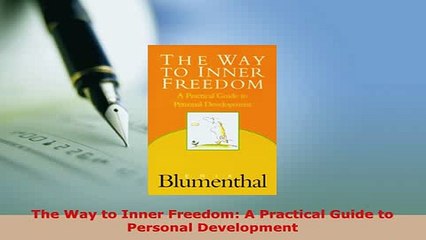 PDF  The Way to Inner Freedom A Practical Guide to Personal Development  EBook