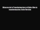 [PDF] Bitacora de la Transformacion y el Exito: Vive tu transformacion: Color Version Read