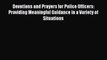 Book Devotions and Prayers for Police Officers: Providing Meaningful Guidance in a Variety
