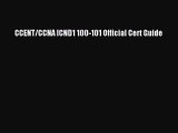 Read CCENT/CCNA ICND1 100-101 Official Cert Guide Ebook Free