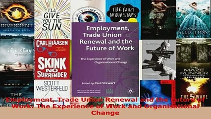 PDF  Employment Trade Union Renewal and the Future of Work The Experience of Work and Read Full Ebook